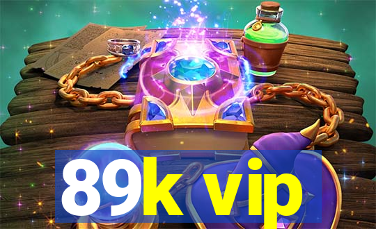 89k vip